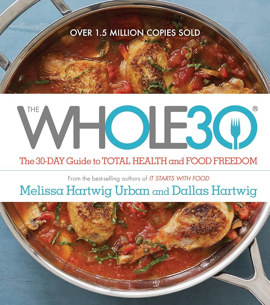 The Whole30: The 30-Day Guide to Total Health and Food Freedom cover image