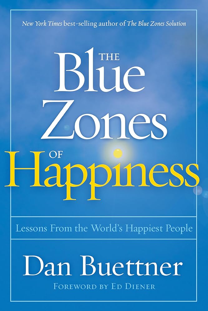 Blue Zones of Happiness, The: Lessons From the World's Happiest People (The Blue Zones) cover image