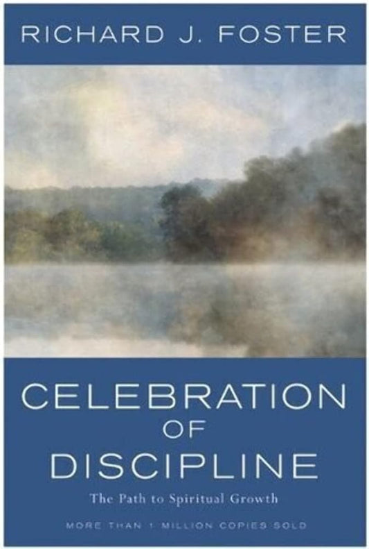Celebration of Discipline: The Path to Spiritual Growth cover image