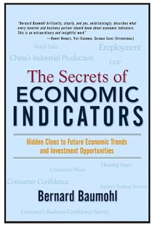 The Secrets of Economic Indicators: Hidden Clues To Future Economic Trends and Investment Opportunities cover image
