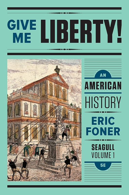 Give Me Liberty!: An American History Seagull Fifth Edition (Volume 1: To 1877) cover image