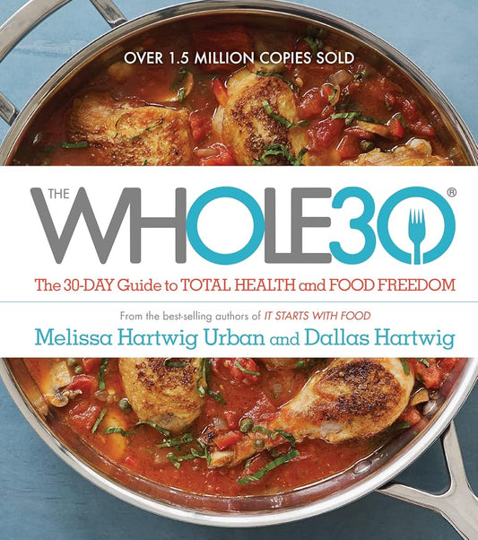 The Whole30: The 30-Day Guide to Total Health and Food Freedom cover image