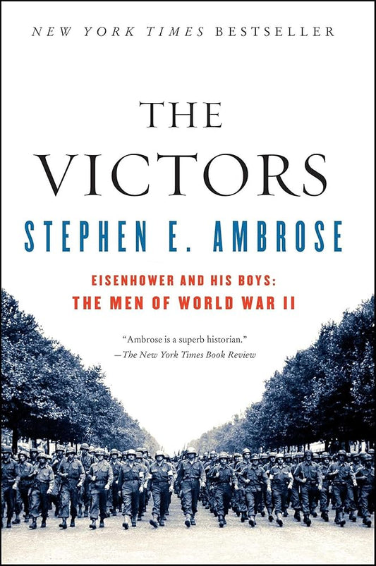 The VICTORS : Eisenhower and His Boys: The Men of World War II cover image