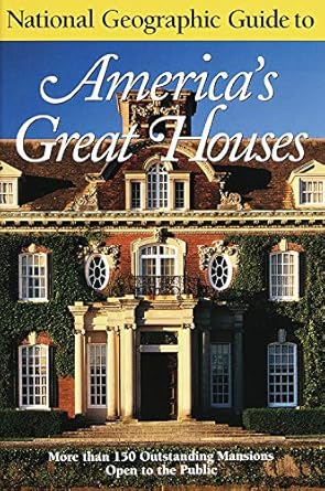National Geographic Guide to Americas Great Houses cover image