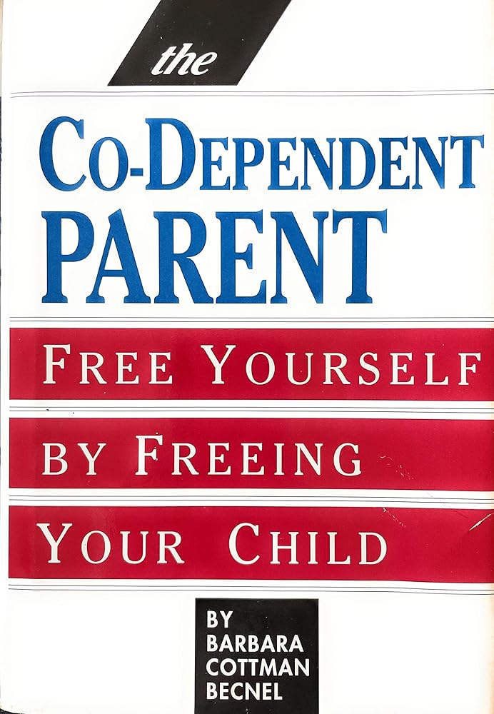 The Co-Dependent Parent: Free Yourself by Freeing Your Child cover image