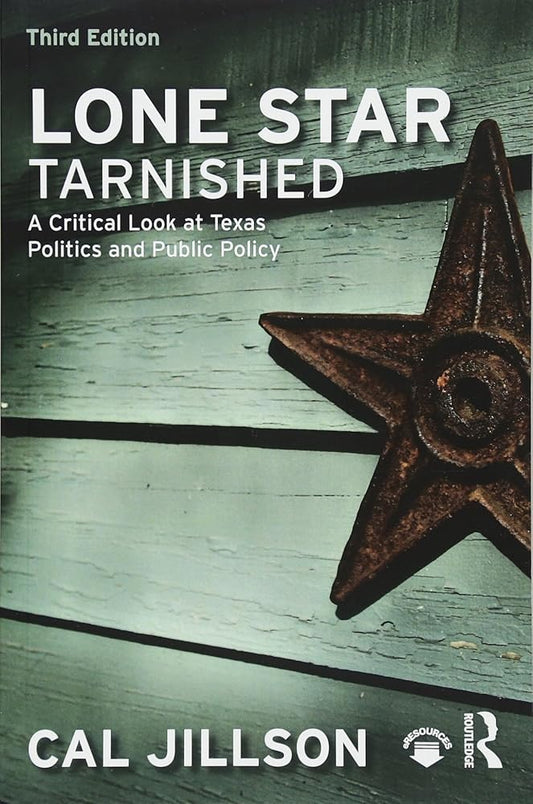 Lone Star Tarnished: A Critical Look at Texas Politics and Public Policy cover image