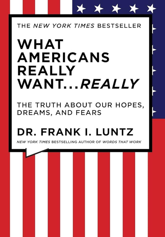 What Americans Really Want...Really: The Truth About Our Hopes, Dreams, and Fears cover image