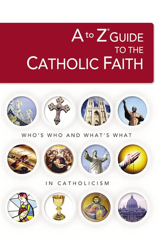 A to Z Guide to the Catholic Faith (A to Z Series) cover image