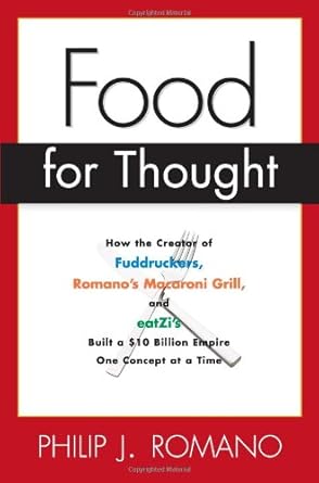 Food for Thought: How the Creator of Fuddrucker's, Romano's Macroni Grill, and eatZi's Built a $10 Billion Empire One Concept at a Time cover image