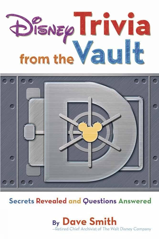 Disney Trivia from the Vault: Secrets Revealed and Questions Answered (Disney Editions Deluxe) cover image