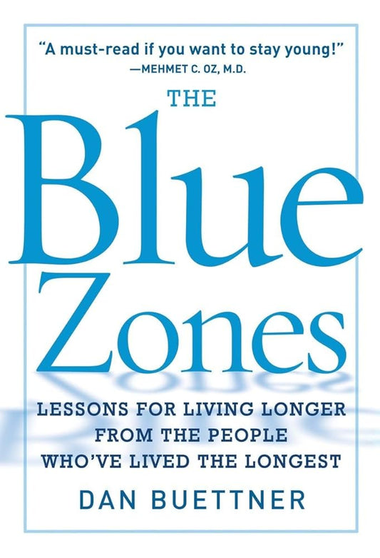 The Blue Zones: Lessons for Living Longer From the People Who've Lived the Longest cover image