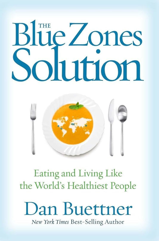 Blue Zones Solution, The: Eating and Living Like the World's Healthiest People (The Blue Zones) cover image