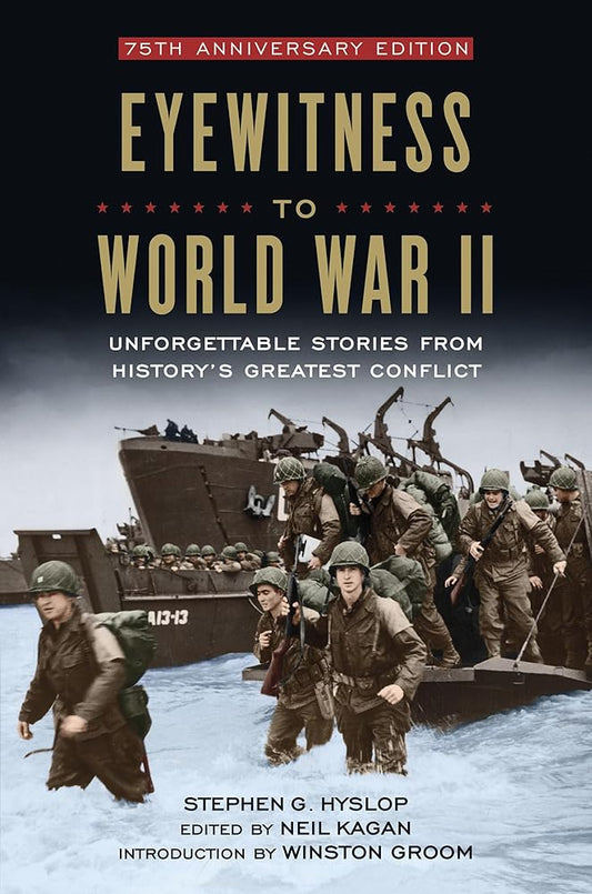 Eyewitness to World War II: Unforgettable Stories From History's Greatest Conflict cover image