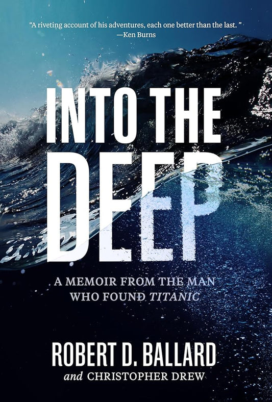 Into the Deep: A Memoir From the Man Who Found Titanic cover image