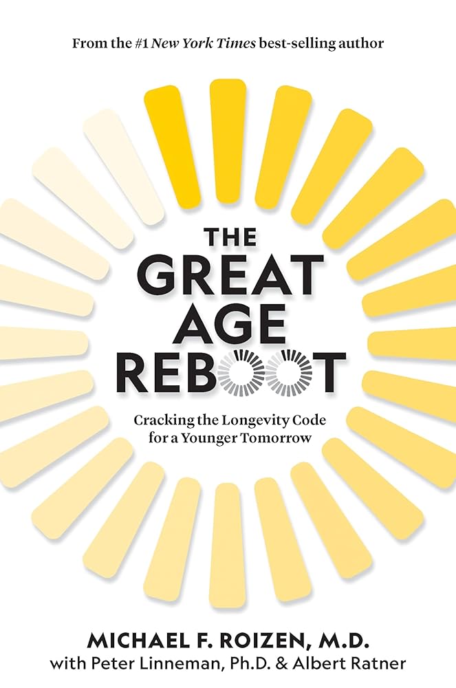 The Great Age Reboot: Cracking the Longevity Code for a Younger Tomorrow cover image