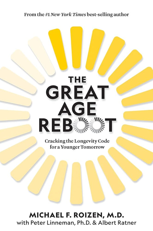 The Great Age Reboot: Cracking the Longevity Code for a Younger Tomorrow cover image