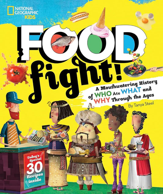 Food Fight!: A Mouthwatering History of Who Ate What and Why Through the Ages cover image