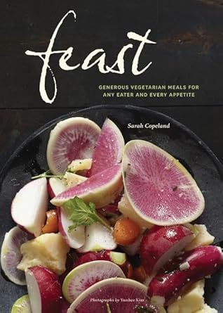 Feast: Generous Vegetarian Meals for Any Eater and Every Appetite cover image