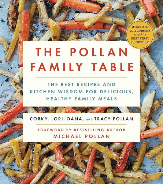 The Pollan Family Table: The Best Recipes and Kitchen Wisdom for Delicious, Healthy Family Meals cover image