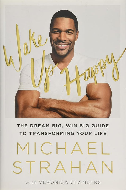 Wake Up Happy: The Dream Big, Win Big Guide to Transforming Your Life cover image