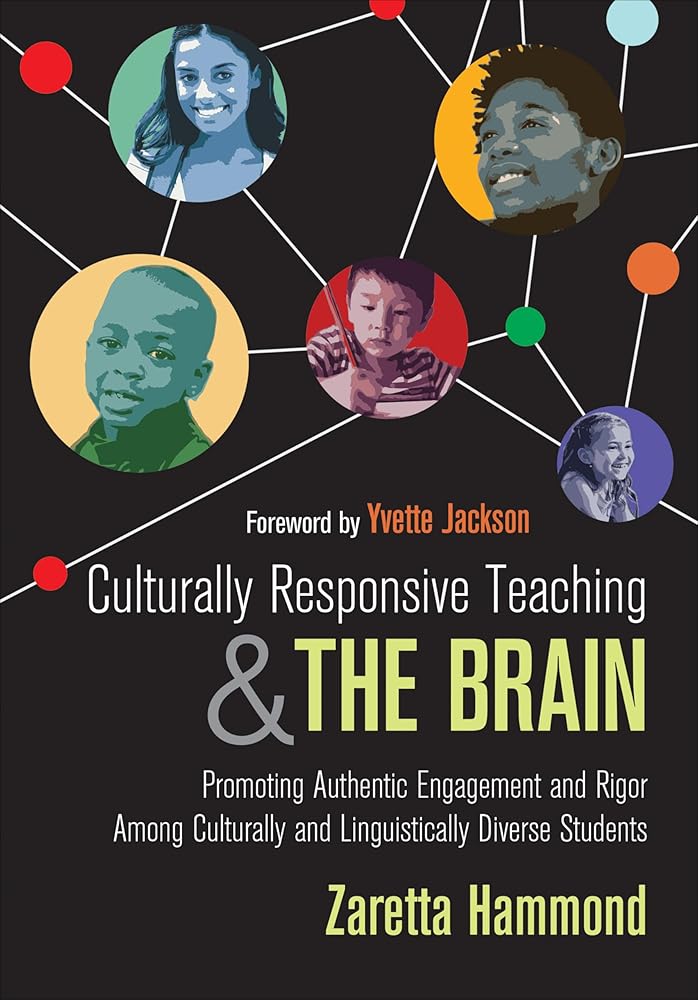 Culturally Responsive Teaching and The Brain: Promoting Authentic Engagement and Rigor Among Culturally and Linguistically Diverse Students cover image