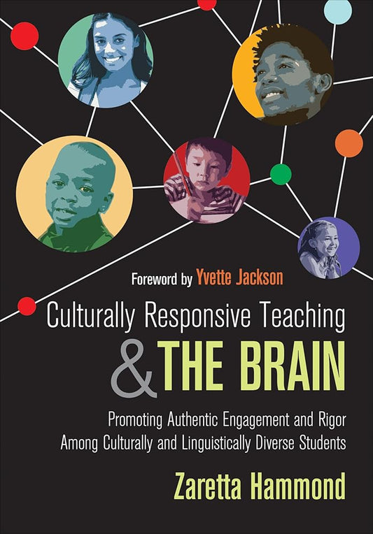 Culturally Responsive Teaching and The Brain: Promoting Authentic Engagement and Rigor Among Culturally and Linguistically Diverse Students cover image