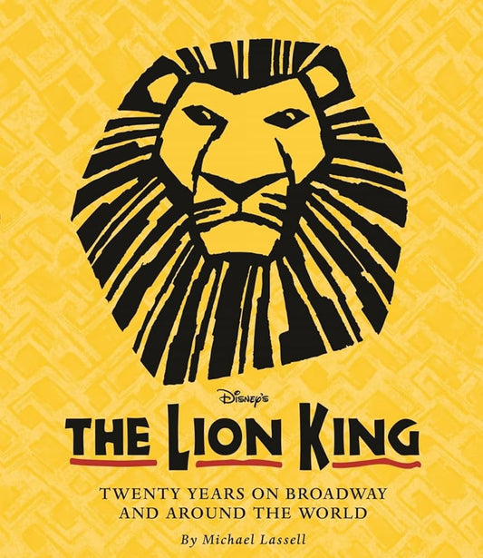 The Lion King: Twenty Years on Broadway and Around the World (A Disney Theatrical Souvenir Book) cover image