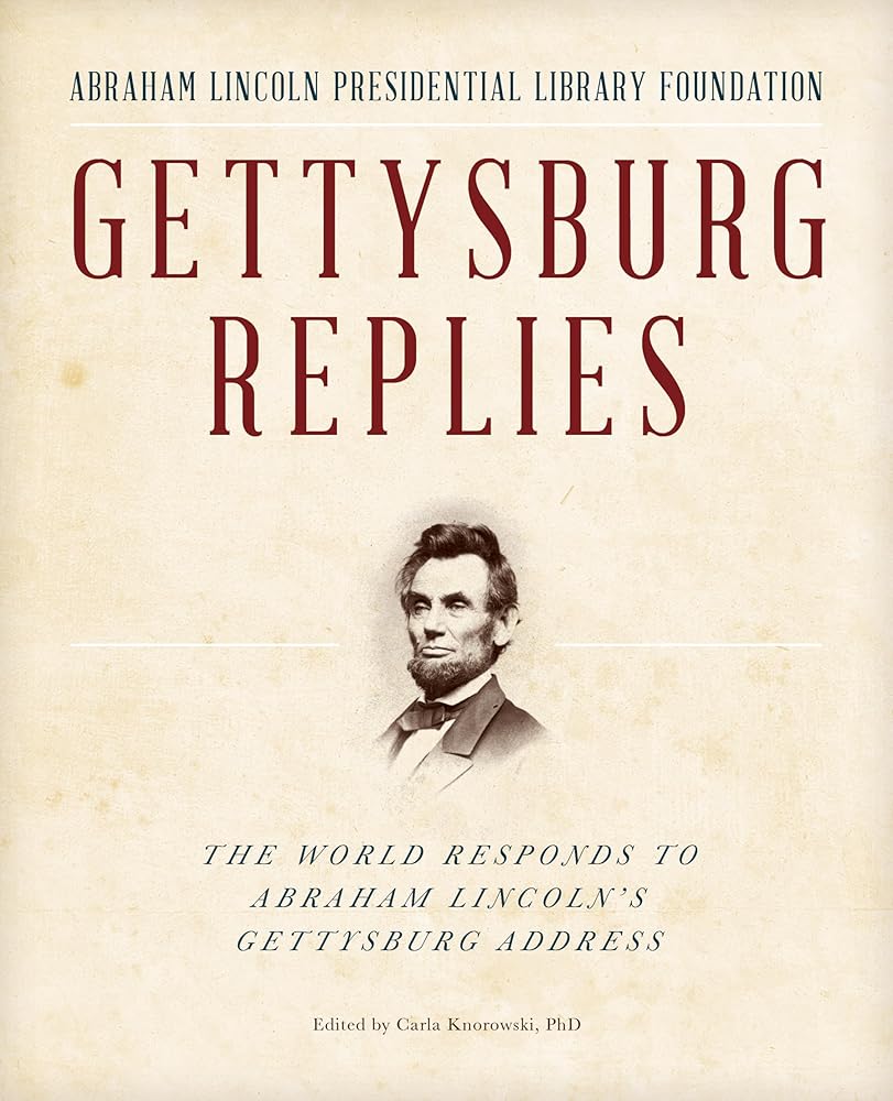 Gettysburg Replies: The World Responds to Abraham Lincoln’s Gettysburg Address cover image