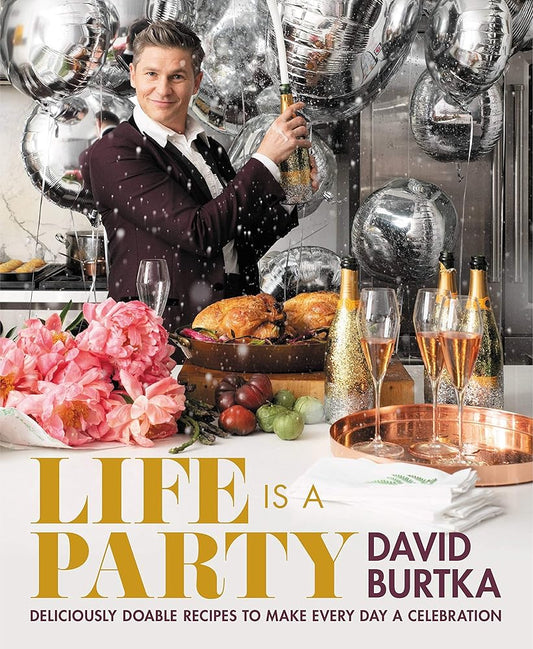 Life Is a Party: Deliciously Doable Recipes to Make Every Day a Celebration cover image