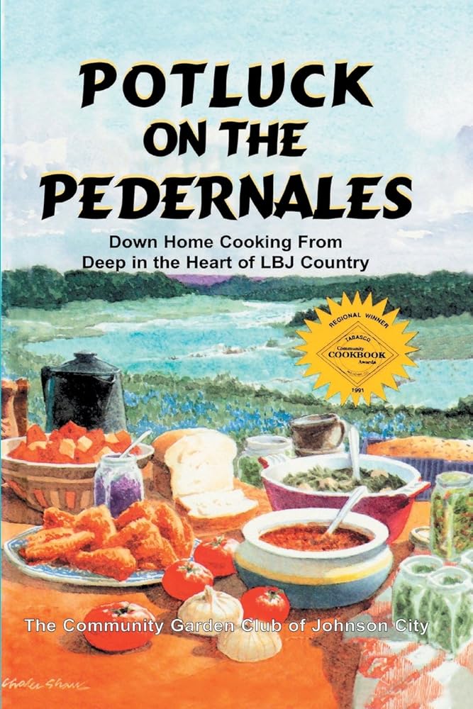 Potluck on the Pedernales: Down Home Cooking from Deep in the Heart of LBJ Country cover image