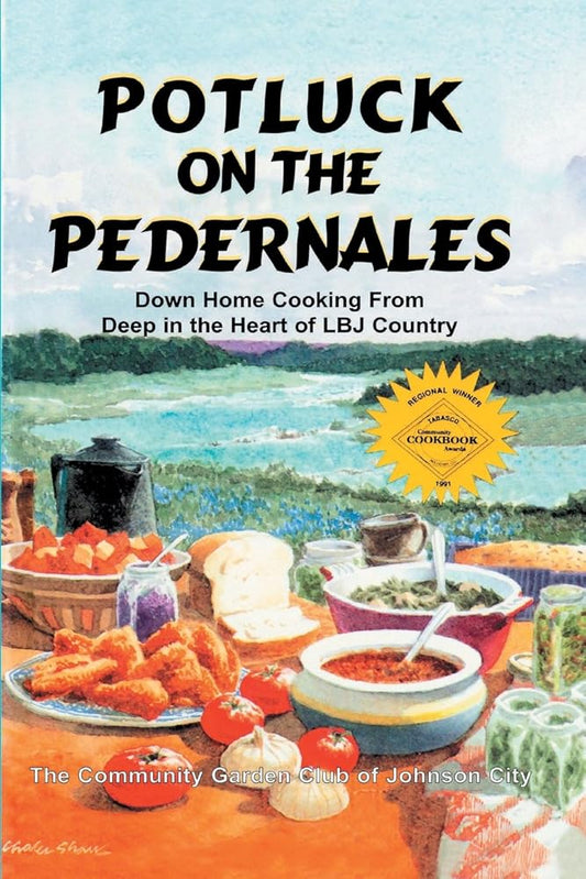 Potluck on the Pedernales: Down Home Cooking from Deep in the Heart of LBJ Country cover image