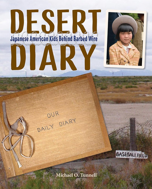 Desert Diary: Japanese American Kids Behind Barbed Wire cover image