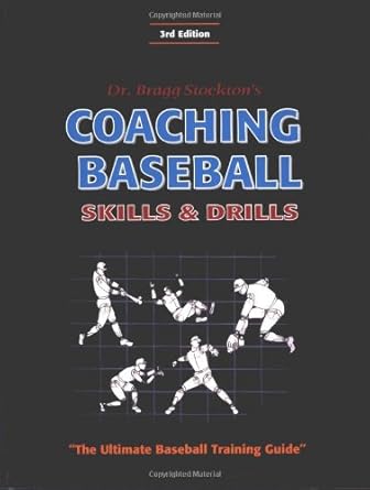 Coaching Baseball: Skills and Drills: The Ultimate Baseball Training Guide (3rd Edition) cover image