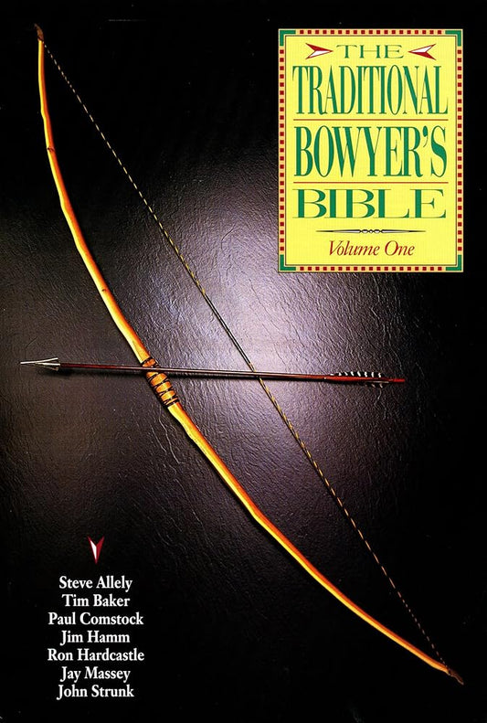 The Traditional Bowyer's Bible, Volume 1 cover image