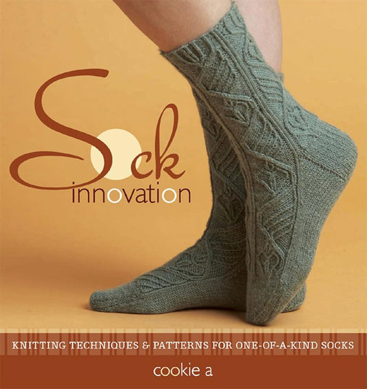 Sock Innovation: Knitting Techniques and Patterns for One-of-a-kind Socks cover image