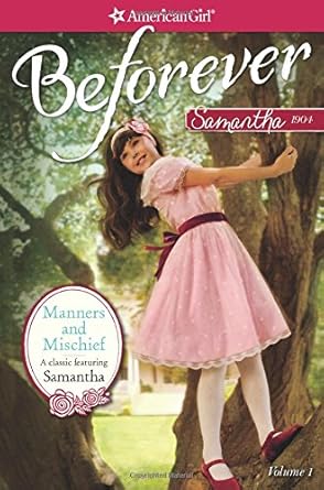 Manners and Mischief: A Samantha Classic Volume 1 (American Girl Beforever: Samantha Classic) cover image