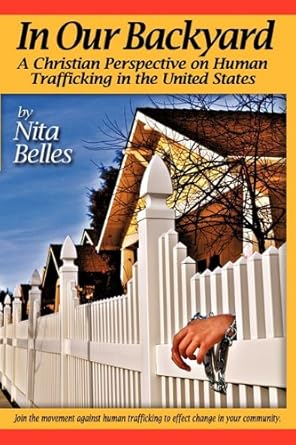 In Our Backyard: A Christian Perspective on Human Trafficking in the United States cover image
