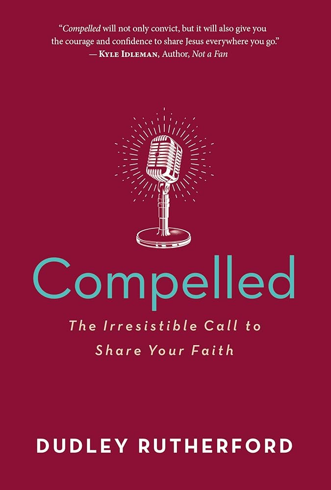 Compelled: The Irresistible Call to Share Your Faith cover image