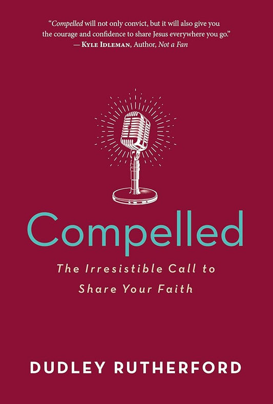Compelled: The Irresistible Call to Share Your Faith cover image