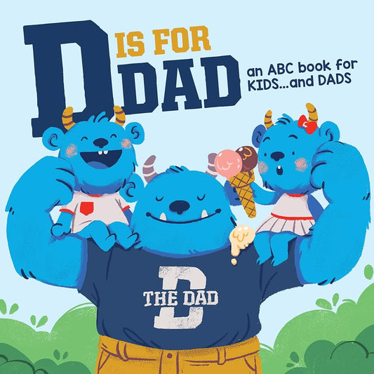 D Is For Dad: An ABC Book For Kids...And Dads cover image