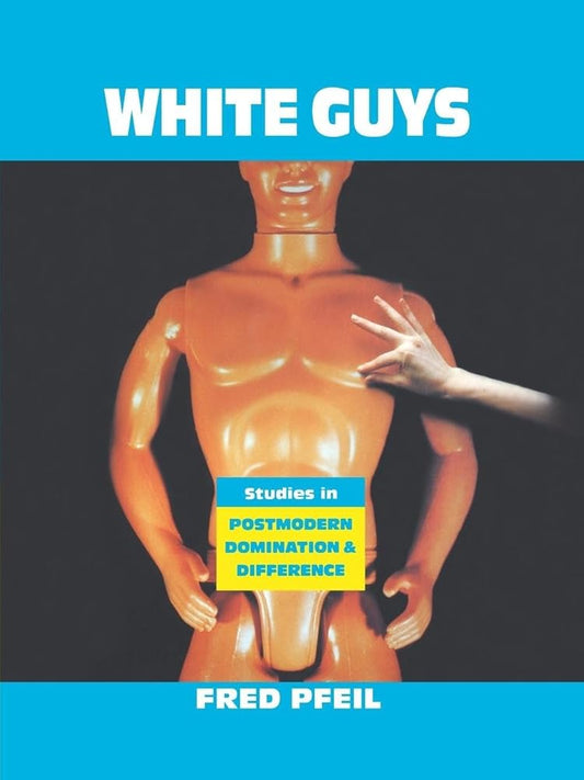 White Guys: Studies in Postmodern Domination and Difference (Haymarket Series) cover image