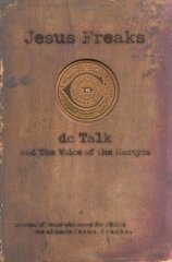 Jesus Freaks: DC Talk and The Voice of the Martyrs cover image
