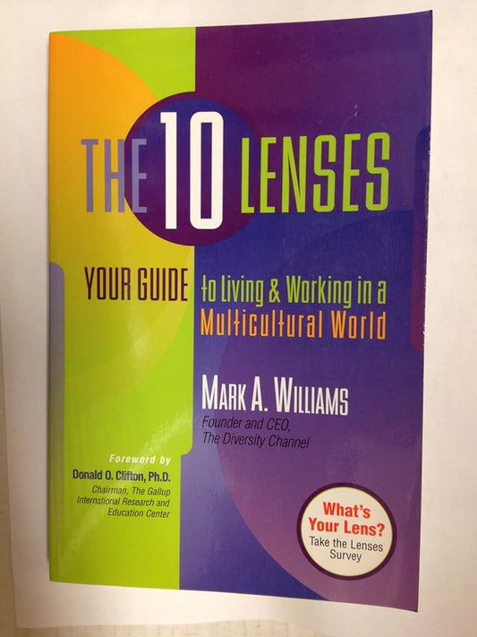 The 10 Lenses: Your Guide to Living and Working in a Multicultural World (Capital Ideas for Business & Personal Development) cover image