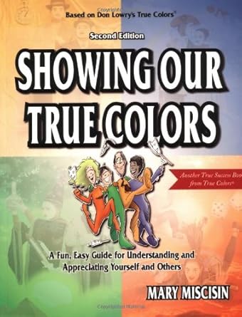 Showing Our True Colors: A Fun, Easy Guide for Understanding and Appreciating Yourself and Others cover image