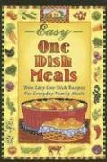 Easy One Dish Meals: Easy One-Dish Recipes for Everyday Family Meals cover image