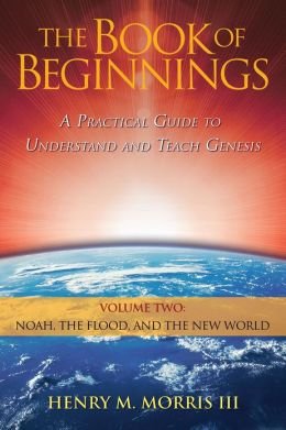 The Book of Beginnings: A Practical Guide to Understanding and Teach Genesis Volume Two: Noah, The Flood, and The New World cover image