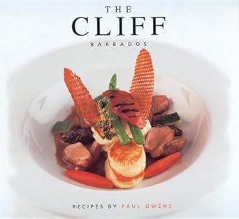 The Cliff, Barbados: Recipes by Paul Owens by Paul Owens (2005-05-04) cover image