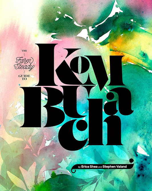 The FarmSteady Guide to Kombucha cover image
